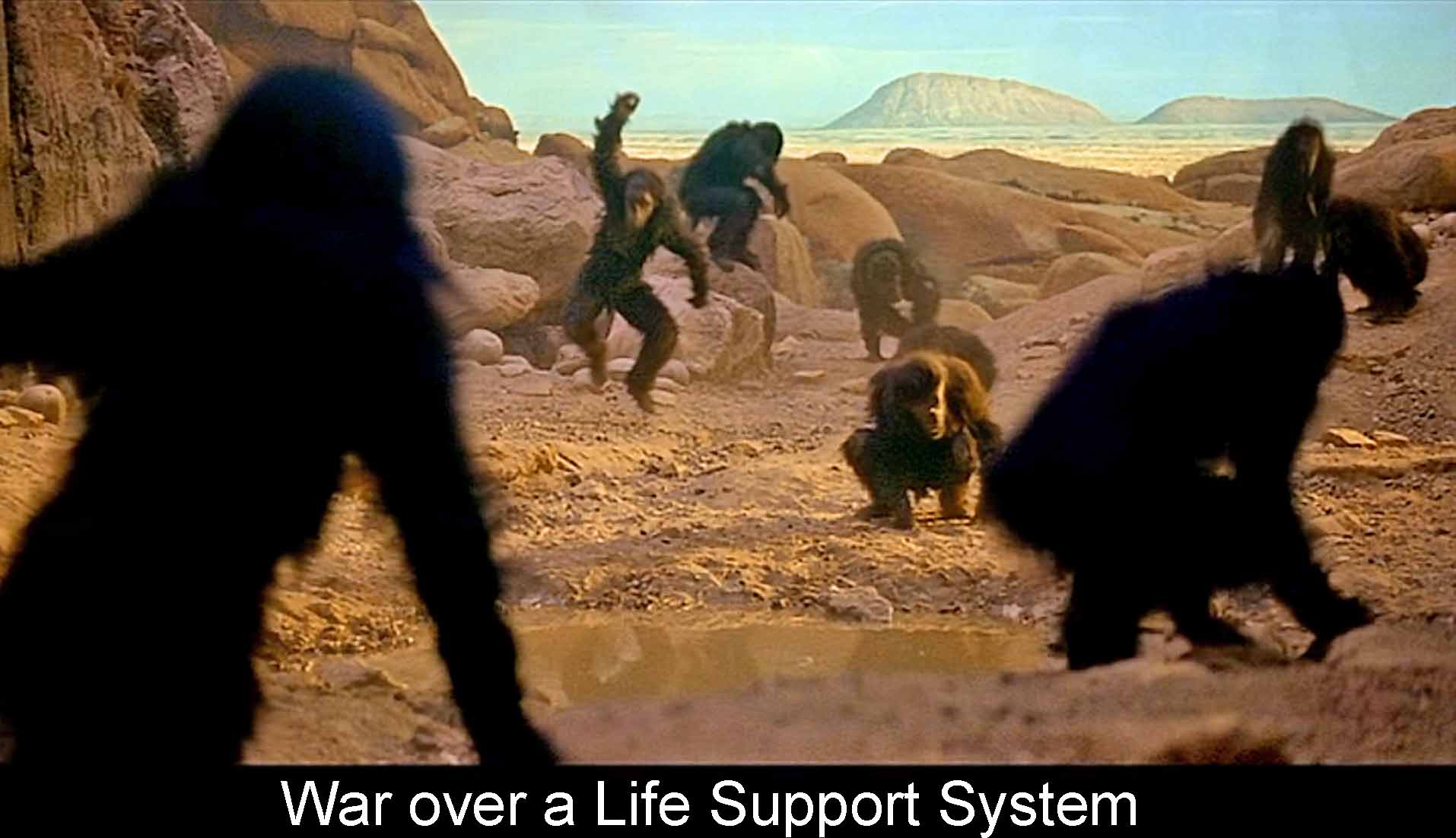 War over a Life Support System