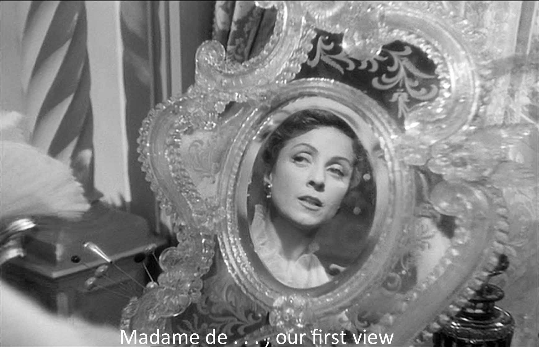 Madame de . . . , our first view