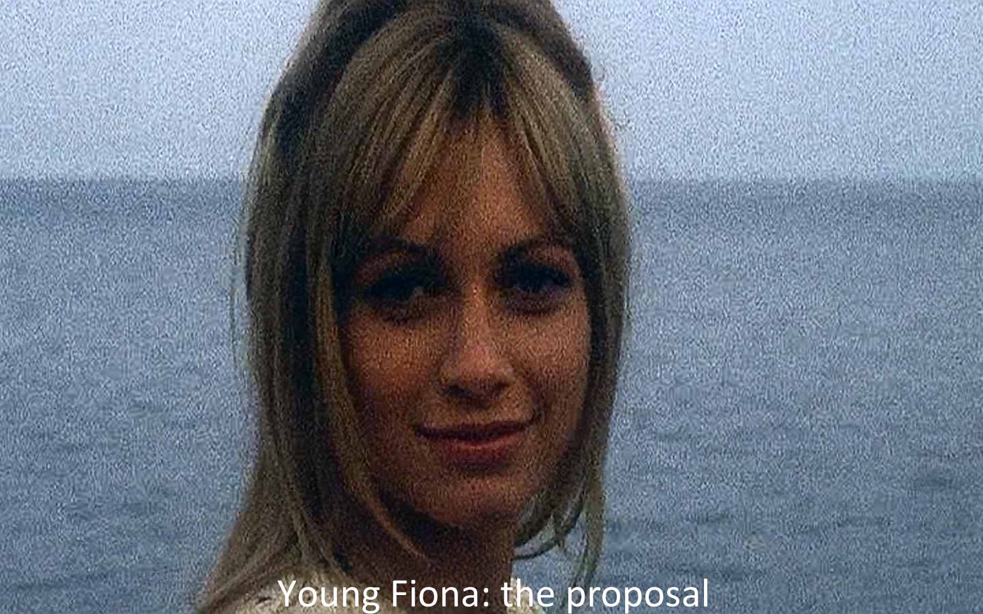Young Fiona: the proposal