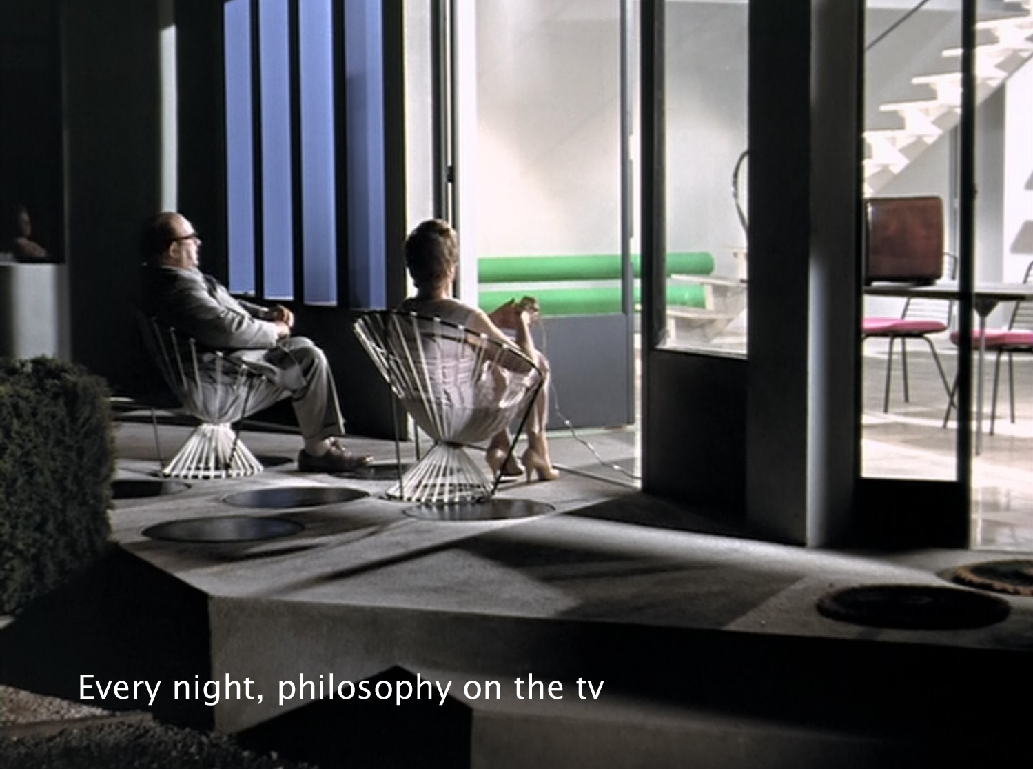 Every night, philosophy on the tv